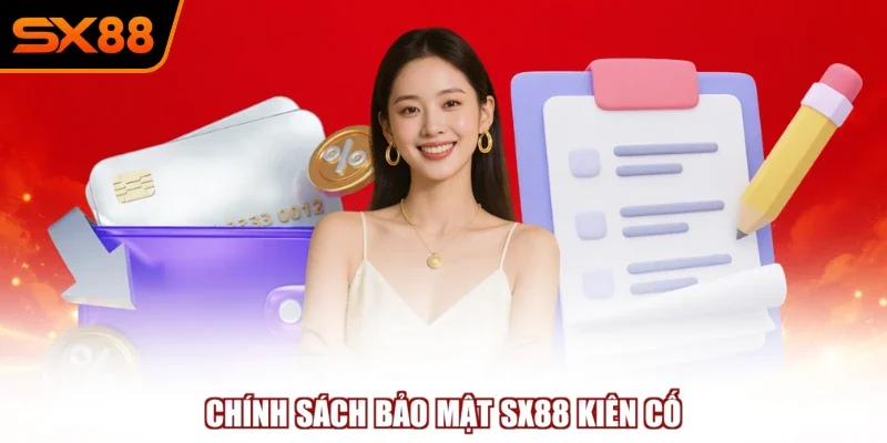 chinh sach bao mat sx88 kien co Chính sách bảo mật SX88 kiên cố