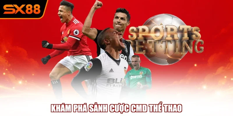 Khám phá sảnh cược CMD thể thao