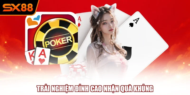Trải nghiệm đỉnh cao nhận quà khủng