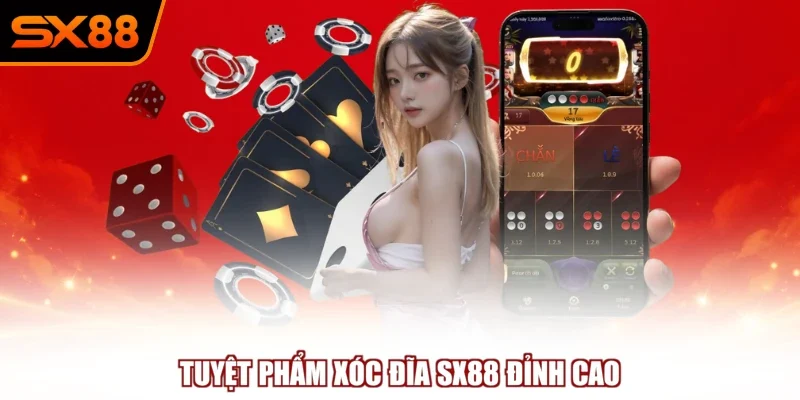 Tuyệt phẩm xóc đĩa SX88 đỉnh cao